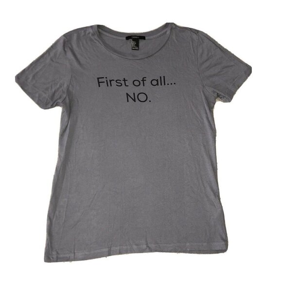 Forever21 FIRST OF ALL NO SECOND OF ALL NO Short Sleeve T-Shirt Sz S - Picture 1 of 7